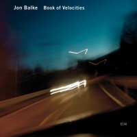 Balke Jon - Book Of Velocities in der Gruppe CD / Jazz bei Bengans Skivbutik AB (685301)