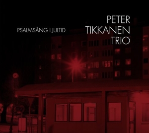 Peter Tikkanen Trio - Psalmsång I Jultid in der Gruppe UNSERE TIPPS / Weihnachtsmusik auf Vinyl & CD bei Bengans Skivbutik AB (689042)