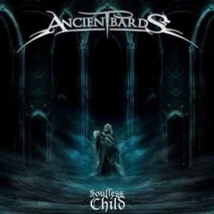 Ancient Bards - Soulless Child in der Gruppe CD / Hårdrock/ Heavy metal bei Bengans Skivbutik AB (689284)