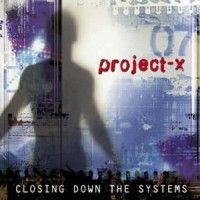 Project-X - Closing Down The Systems in der Gruppe CD / Pop-Rock bei Bengans Skivbutik AB (689917)