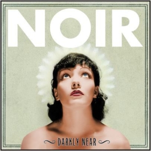 Noir - Darkly Near in der Gruppe CD / Pop bei Bengans Skivbutik AB (690047)