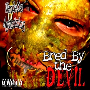 Vendetta Agonizing - Bred By The Devil in der Gruppe CD / Hip Hop bei Bengans Skivbutik AB (690153)