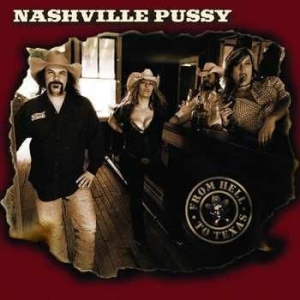 Nashville Pussy - From Hell To Texas in der Gruppe CD bei Bengans Skivbutik AB (691423)