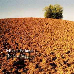 Edlund Mikael - Lost Jugglery in der Gruppe CD bei Bengans Skivbutik AB (691600)