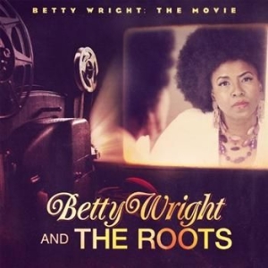 Wright Betty & The Roots - Betty Wright:The Movie in der Gruppe CD bei Bengans Skivbutik AB (691973)