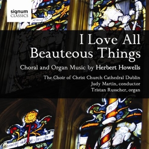 Howells Herbert - I Love All Beauteous Things: Choral in der Gruppe CD bei Bengans Skivbutik AB (693246)