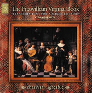 Charivari Agréable - The Fitzwilliam Virginal Book in der Gruppe Externt_Lager / Naxoslager bei Bengans Skivbutik AB (693261)