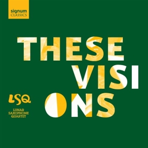 Lunar Saxophone Quartet - These Visions in der Gruppe Externt_Lager / Naxoslager bei Bengans Skivbutik AB (693467)