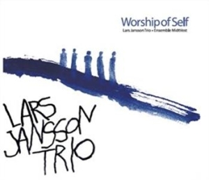 Lars Janson Trio Ensemble Midvest - Worship Of Self in der Gruppe CD / Övrigt bei Bengans Skivbutik AB (693852)