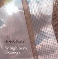 Chris And Carla - Fly High Brave Dreamers in der Gruppe CD / Pop-Rock bei Bengans Skivbutik AB (694632)