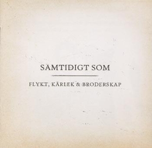 Samtidigt Som - Flykt, Kärlek & Broderskap in der Gruppe Labels / Bengans Vertrieb bei Bengans Skivbutik AB (695069)