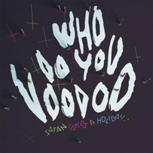 Satan Takes A Holiday - Who Do You Voodoo in der Gruppe CD / Pop-Rock,Svensk Musik bei Bengans Skivbutik AB (695085)