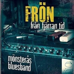 Mönsterås Bluesband - Frön Från Fjärran Tid in der Gruppe CD / Jazz/Blues bei Bengans Skivbutik AB (695162)