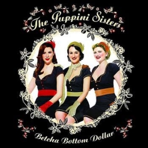 Puppini Sisters - Betcha Bottom Dollar in der Gruppe CD / Jazz/Blues bei Bengans Skivbutik AB (695207)