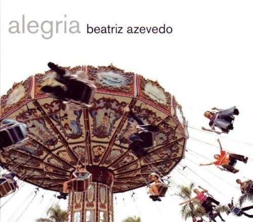 Azevedo Beatriz - Alegria in der Gruppe CD / Worldmusic/ Folkmusik bei Bengans Skivbutik AB (695338)