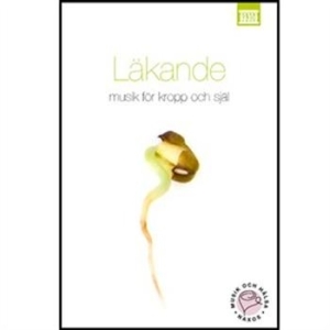 Various Artists - Läkande: Musik För Kropp Och Själ in der Gruppe CD / Klassiskt bei Bengans Skivbutik AB (696766)