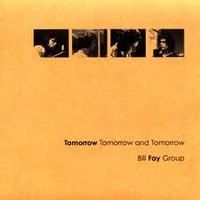 Fay Bill - Tomorrow, Tomorrow And Tomorrow in der Gruppe CD / Pop-Rock bei Bengans Skivbutik AB (696972)