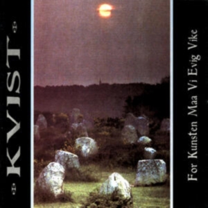 Kvist - For Kunsten Maa Vi Evig Vike in der Gruppe CD bei Bengans Skivbutik AB (697119)