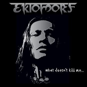 Ektomorf - What Doesnt Kill Me... in der Gruppe CD / Hårdrock/ Heavy metal bei Bengans Skivbutik AB (697429)