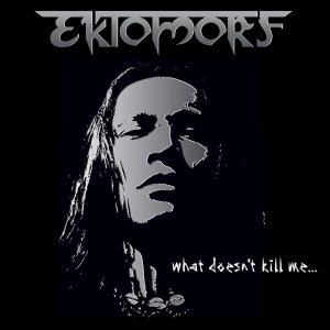 Ektomorf - What Doesnt Kill Me... in der Gruppe CD / Hårdrock bei Bengans Skivbutik AB (697429)