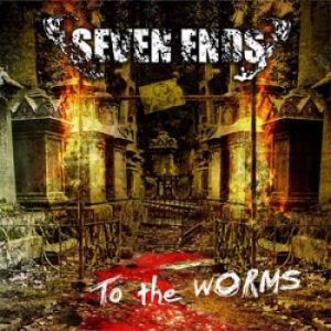 Seven Ends - To The Worms in der Gruppe CD / Hårdrock bei Bengans Skivbutik AB (697908)
