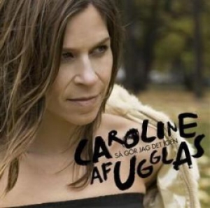 Af Ugglas Caroline - Så Gör Jag Det Igen in der Gruppe CD bei Bengans Skivbutik AB (698445)