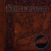 Dirt Daubers - Wake Up, Sinners in der Gruppe CD bei Bengans Skivbutik AB (698857)