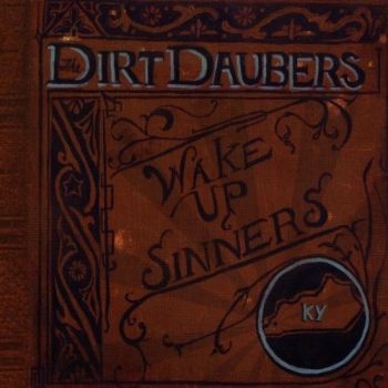 Dirt Daubers - Wake Up, Sinners in der Gruppe CD / Rock bei Bengans Skivbutik AB (698857)