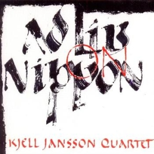 Kjell Jansson Quartet - Ad Lib On Nippon in der Gruppe CD / Jazz,Svensk Musik bei Bengans Skivbutik AB (698902)