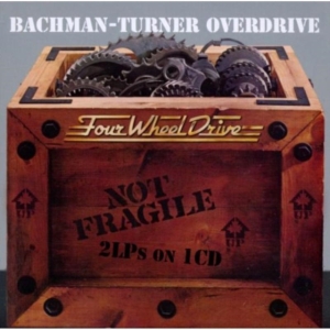 Bachman-Turner Overdrive - Not Fragile/Four Wheel Drive in der Gruppe CD / Pop-Rock bei Bengans Skivbutik AB (698975)
