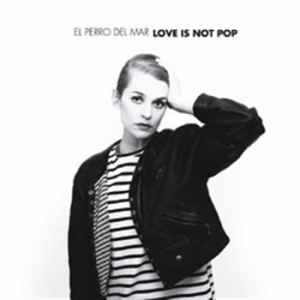 El Perro Del Mar - Love Is Not Pop in der Gruppe Minishops / El Perro Del Mar bei Bengans Skivbutik AB (699037)