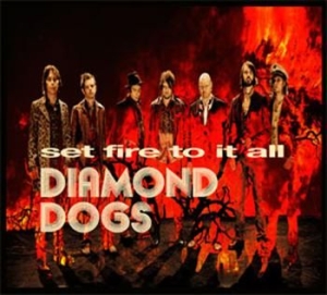 Diamond Dogs - Set Fire To It All in der Gruppe Diamond Dogs bei Bengans Skivbutik AB (699476)