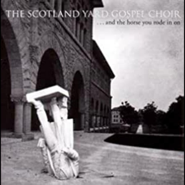 Scotland Yard Gospel Choir - & The Horse You Rode In On in der Gruppe CD / Bestseller bei Bengans Skivbutik AB (699612)