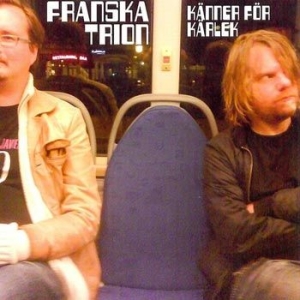 Franska Trion - Känner För Kärlek in der Gruppe CD / Pop-Rock bei Bengans Skivbutik AB (699638)