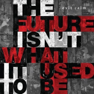 Exit Calm - Future Isn't What It Used To Be in der Gruppe VINYL / Rock bei Bengans Skivbutik AB (780049)