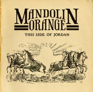 Mandolin Orange - This Side Of Jordan in der Gruppe UNSERE TIPPS / Klassiska lablar / YepRoc / CD bei Bengans Skivbutik AB (780292)