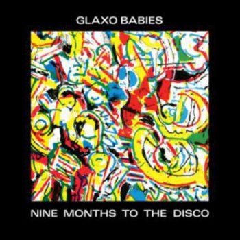 Glaxo Babies - Nine Months To The Disco in der Gruppe VINYL / Rock bei Bengans Skivbutik AB (780518)