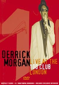 Derrick Morgan - Live At The 100 Club London 50Th An in der Gruppe Musik-DVD & Bluray bei Bengans Skivbutik AB (883313)