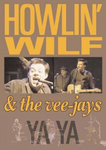 Howlin' Wilf And The Vee-Jays - Ya Ya in der Gruppe DVD & BLU-RAY bei Bengans Skivbutik AB (888628)