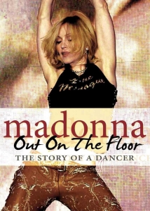 Madonna - Out On The Floor Dvd Documentary in der Gruppe Musik-DVD & Bluray bei Bengans Skivbutik AB (889368)