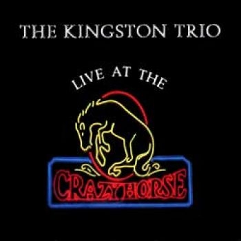 Kingston Trio - Live At The Crazy Horse in der Gruppe CD / Bestseller bei Bengans Skivbutik AB (913134)