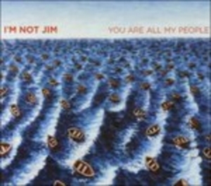 I'm Not Jim - You Are All My People in der Gruppe CD / Pop-Rock bei Bengans Skivbutik AB (916942)