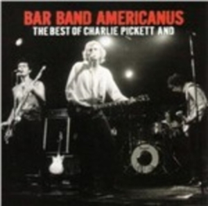 Pickett Charlie - Bar Band Americanus: Best Of Charli in der Gruppe CD / Pop-Rock bei Bengans Skivbutik AB (916943)