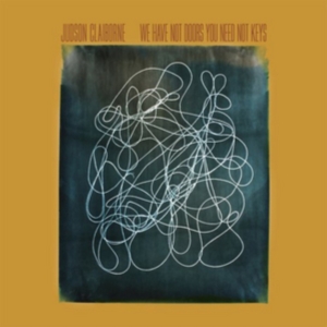 Claiborne Judson - We Have Not Doors You Need Not Keys in der Gruppe VINYL / Pop-Rock bei Bengans Skivbutik AB (917031)