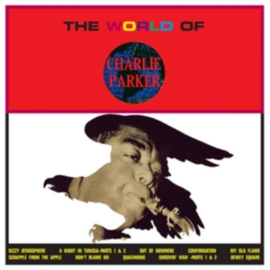 Parker Charlie - World Of Charlie Parker in der Gruppe CD / Jazz bei Bengans Skivbutik AB (923750)