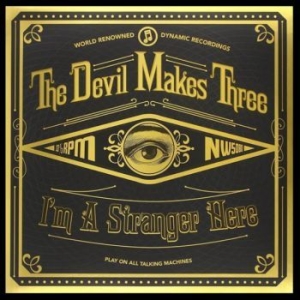 Devil Makes Three - I'm A Stranger Here in der Gruppe CD / Pop-Rock bei Bengans Skivbutik AB (929231)