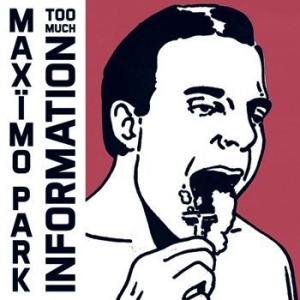 Maximo Park - Too Much Information - Deluxe in der Gruppe CD / Pop bei Bengans Skivbutik AB (932341)