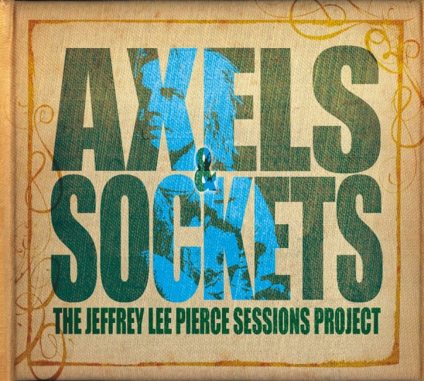 Jeffrey Lee Pierce Project - Axels & Sockets in der Gruppe CD / Pop bei Bengans Skivbutik AB (932357)