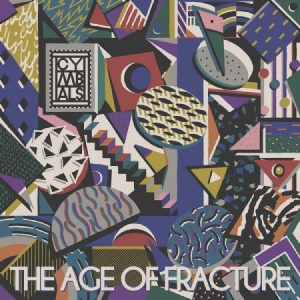Cymbals - Age Of Fracture in der Gruppe CD / Rock bei Bengans Skivbutik AB (932507)
