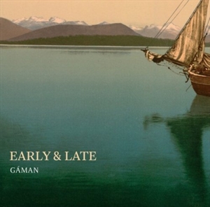 Gaman - Early & Late in der Gruppe MUSIK / SACD / Klassiskt bei Bengans Skivbutik AB (934566)